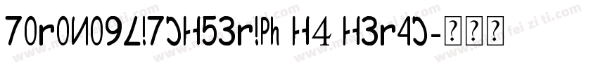 ToronoGlitchSerif H4 Herac字体转换